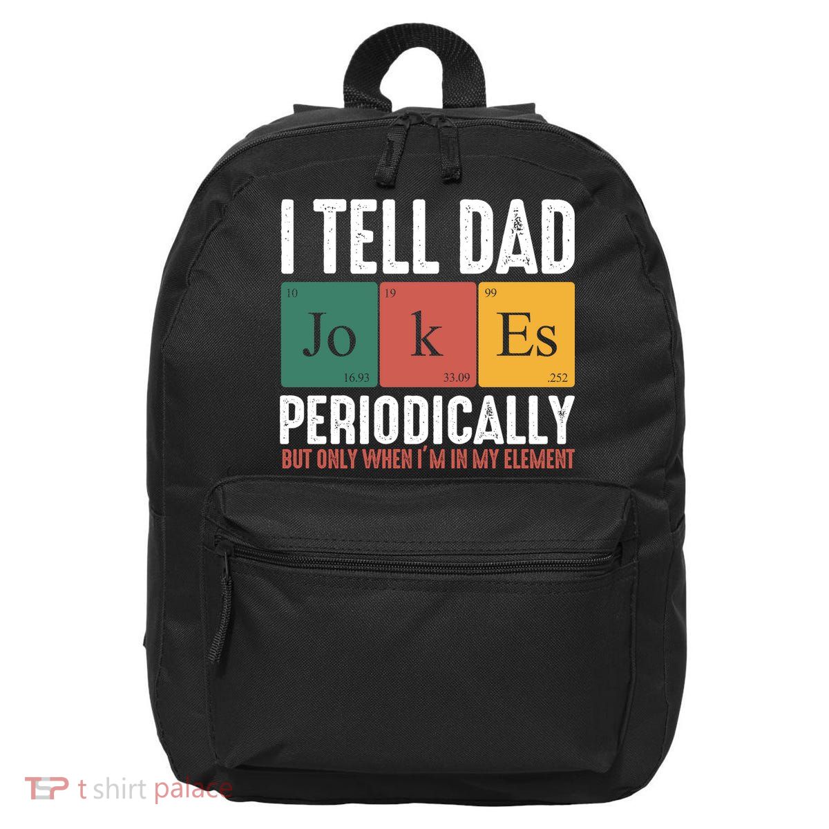 I Tell Dad Jokes Periodically Dad Funny 16 in Basic Backpack