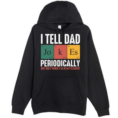 I Tell Dad Jokes Periodically Dad Funny Premium Pullover Hoodie