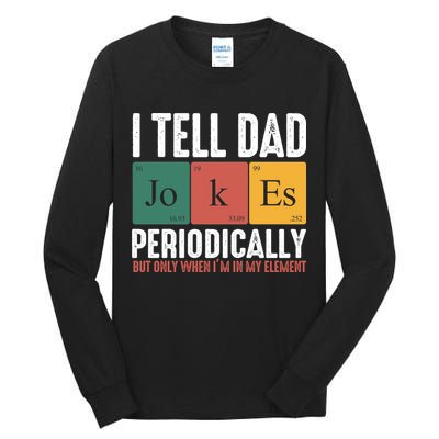I Tell Dad Jokes Periodically Dad Funny Tall Long Sleeve T-Shirt