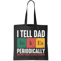 I Tell Dad Jokes Periodically Dad Funny Bag