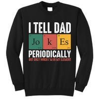 I Tell Dad Jokes Periodically Dad Funny Tall Sweatshirt