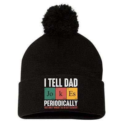 I Tell Dad Jokes Periodically Dad Funny Pom Pom 12in Knit Beanie