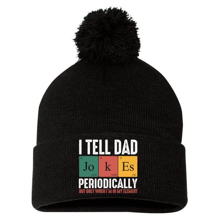 I Tell Dad Jokes Periodically Dad Funny Pom Pom 12in Knit Beanie