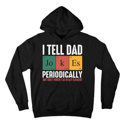 I Tell Dad Jokes Periodically Dad Funny Tall Hoodie