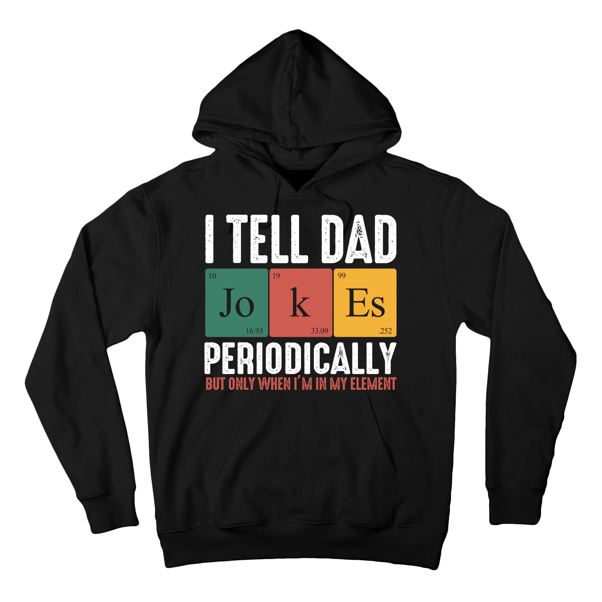 I Tell Dad Jokes Periodically Dad Funny Tall Hoodie