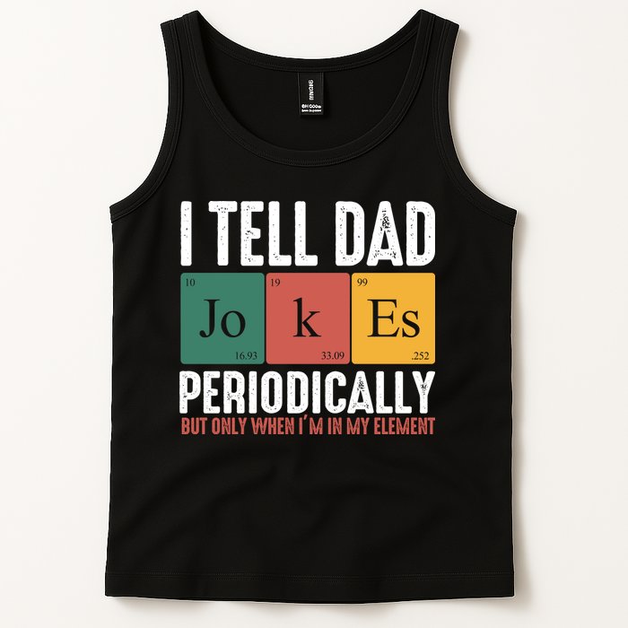 I Tell Dad Jokes Periodically Dad Funny Tank Top