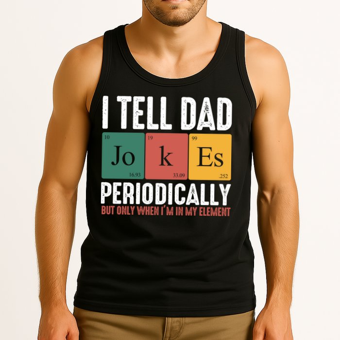 I Tell Dad Jokes Periodically Dad Funny Tank Top