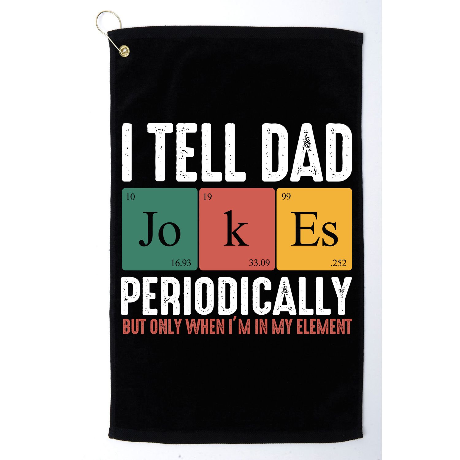 I Tell Dad Jokes Periodically Dad Funny Golf Towel