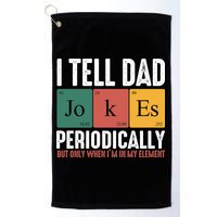 I Tell Dad Jokes Periodically Dad Funny Golf Towel