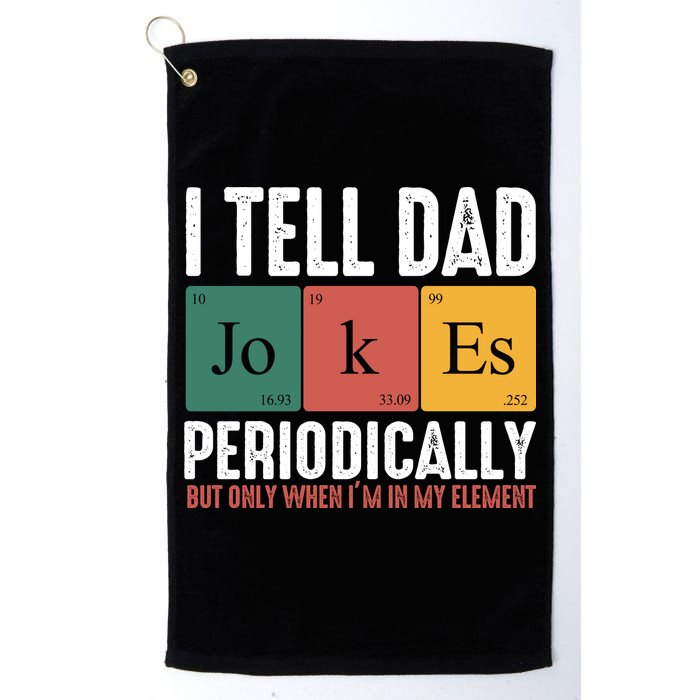 I Tell Dad Jokes Periodically Dad Funny Golf Towel