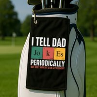 I Tell Dad Jokes Periodically Dad Funny Golf Towel