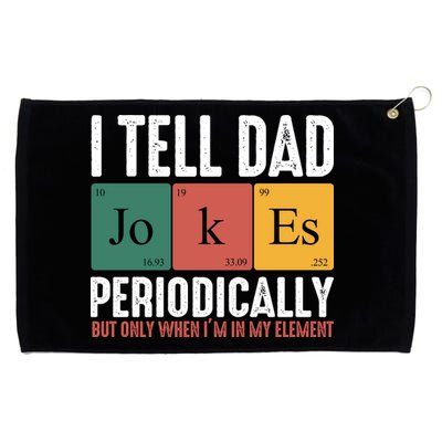 I Tell Dad Jokes Periodically Dad Funny Grommeted Golf Towel