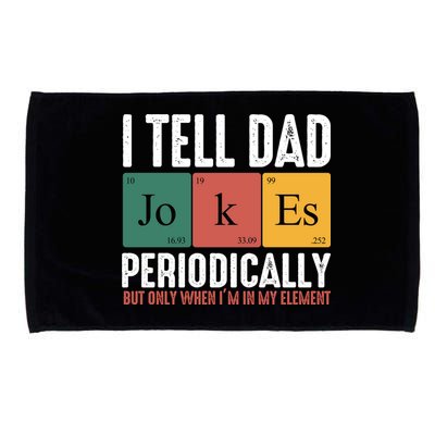 I Tell Dad Jokes Periodically Dad Funny Microfiber Hand Towel