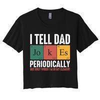 I Tell Dad Jokes Periodically Dad Funny Crop Top