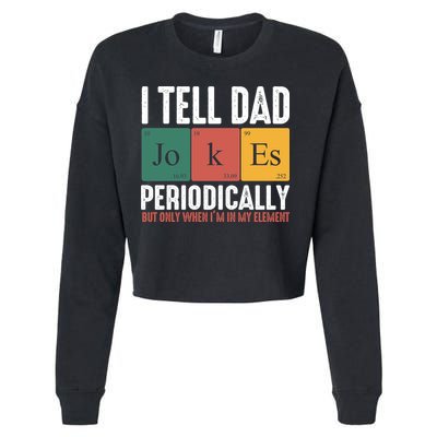 I Tell Dad Jokes Periodically Dad Funny Cropped Pullover Crew