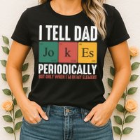 I Tell Dad Jokes Periodically Dad Funny Womens T-Shirt