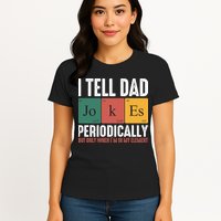 I Tell Dad Jokes Periodically Dad Funny Womens T-Shirt
