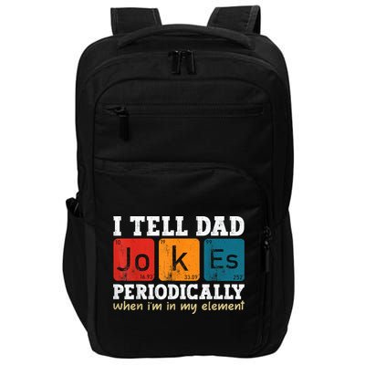 I Tell Dad Jokes Periodically Element Vintage Fathers Day Impact Tech Backpack