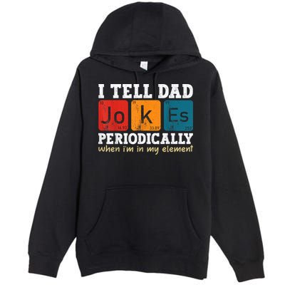 I Tell Dad Jokes Periodically Element Vintage Fathers Day Premium Pullover Hoodie