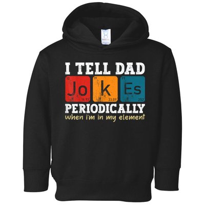 I Tell Dad Jokes Periodically Element Vintage Fathers Day Toddler Hoodie