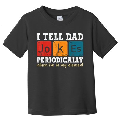I Tell Dad Jokes Periodically Element Vintage Fathers Day Toddler T-Shirt