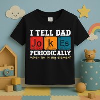 I Tell Dad Jokes Periodically Element Vintage Fathers Day Toddler T-Shirt