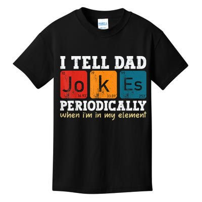 I Tell Dad Jokes Periodically Element Vintage Fathers Day Kids T-Shirt