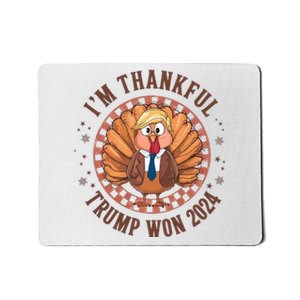 IM Thankful Donald Trump Won 2024 Turkey Mousepad