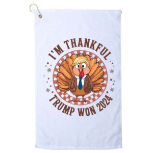 IM Thankful Donald Trump Won 2024 Turkey Platinum Collection Golf Towel