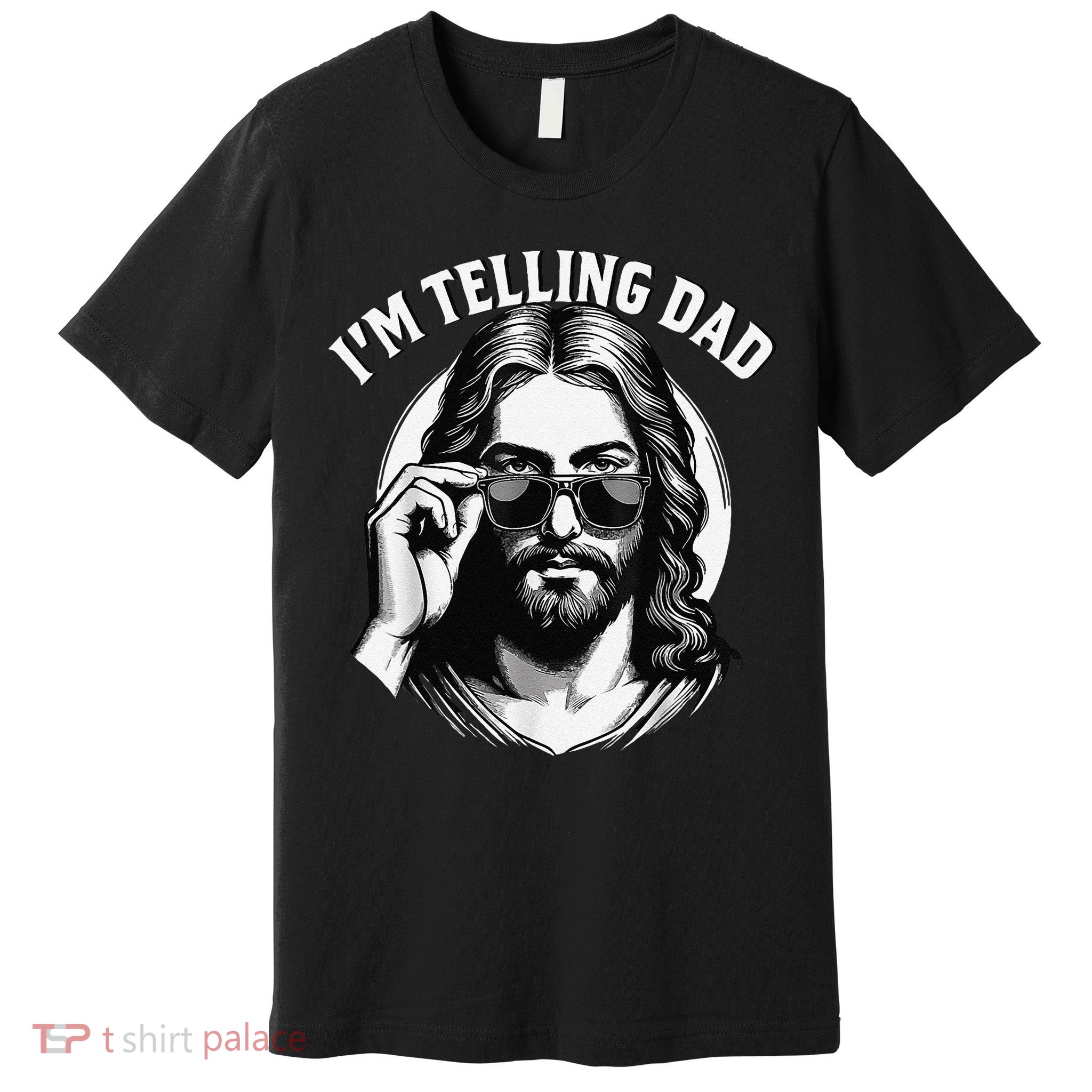 IM Telling Dad Jesus Wearing Sunglasses Premium T-Shirt