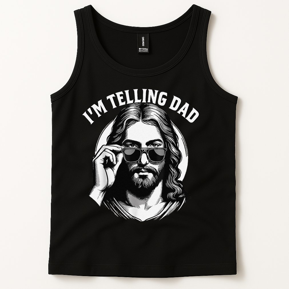 IM Telling Dad Jesus Wearing Sunglasses Tank Top