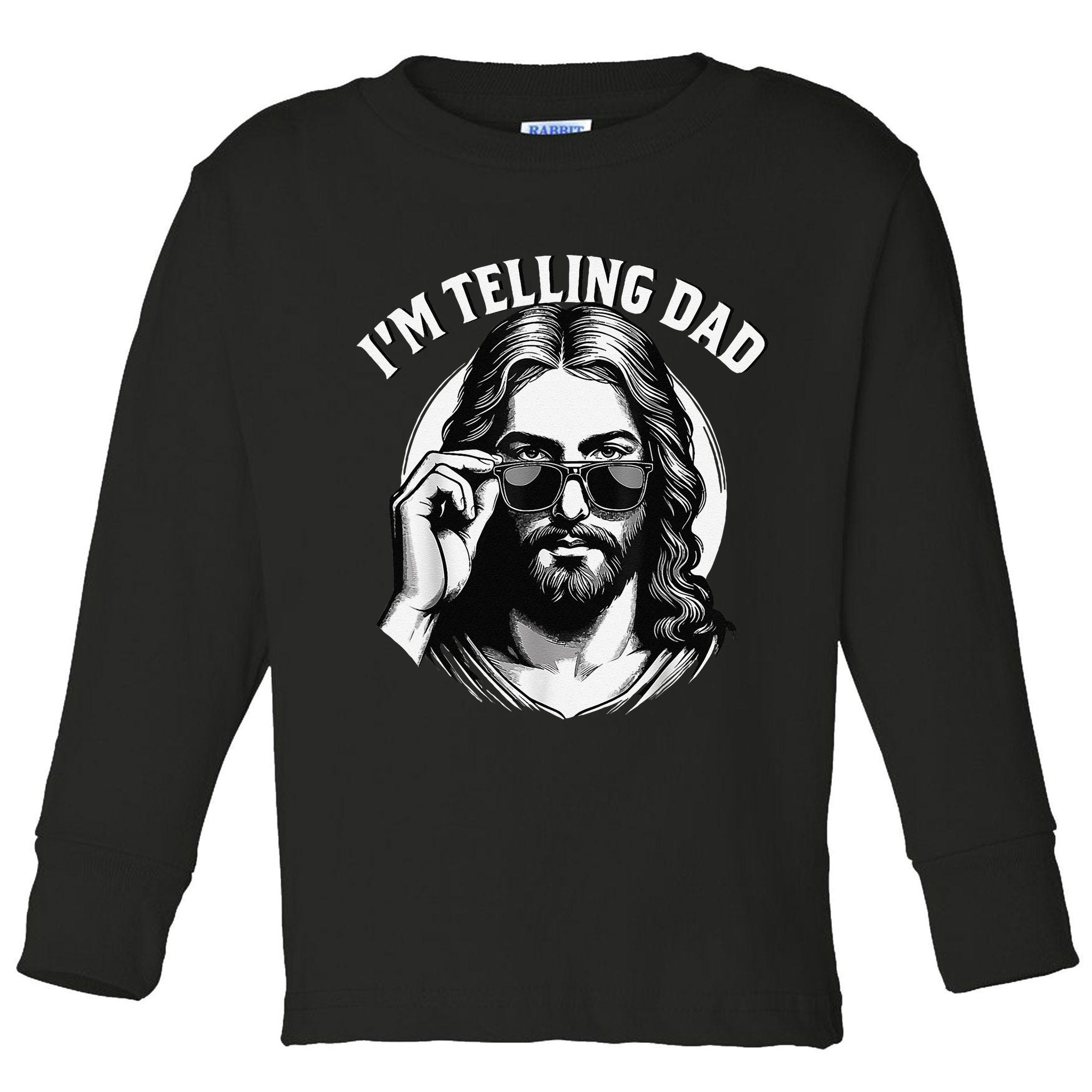 IM Telling Dad Jesus Wearing Sunglasses Toddler Long Sleeve Shirt