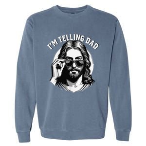 IM Telling Dad Jesus Wearing Sunglasses Garment-Dyed Sweatshirt