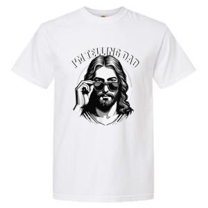 IM Telling Dad Jesus Wearing Sunglasses Garment-Dyed Heavyweight T-Shirt