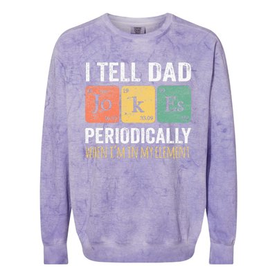 I Tell Dad Jokes Periodically But Only When Im My Element Colorblast Crewneck Sweatshirt