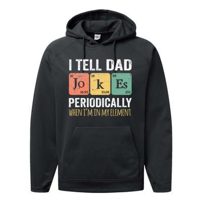 I Tell Dad Jokes Periodically But Only When Im My Element Performance Fleece Hoodie