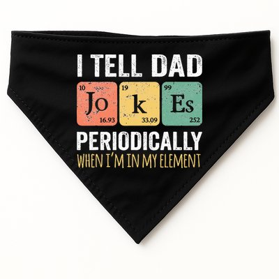 I Tell Dad Jokes Periodically But Only When Im My Element USA-Made Doggie Bandana