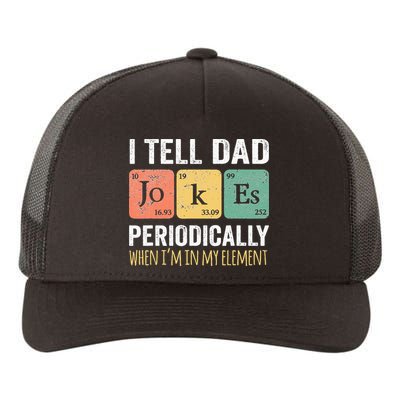I Tell Dad Jokes Periodically But Only When Im My Element Yupoong Adult 5-Panel Trucker Hat