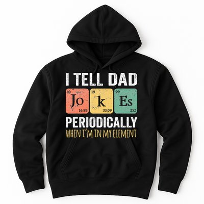 I Tell Dad Jokes Periodically But Only When Im My Element Hoodie