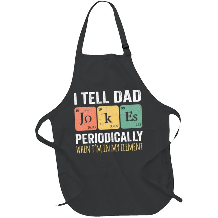 I Tell Dad Jokes Periodically But Only When Im My Element Apron