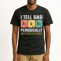 I Tell Dad Jokes Periodically But Only When Im My Element Tall T-Shirt