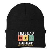 I Tell Dad Jokes Periodically But Only When Im My Element Beanie