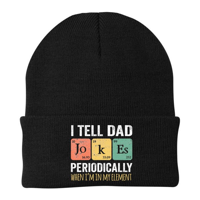 I Tell Dad Jokes Periodically But Only When Im My Element Beanie