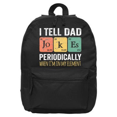 I Tell Dad Jokes Periodically But Only When Im My Element 16 in Basic Backpack