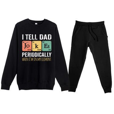 I Tell Dad Jokes Periodically But Only When Im My Element Premium Crewneck Sweatsuit Set