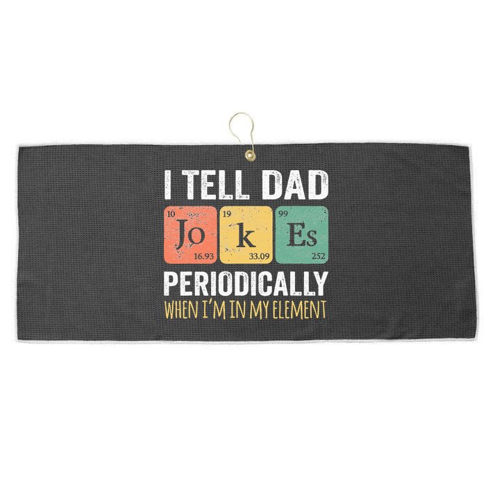 I Tell Dad Jokes Periodically But Only When Im My Element Large Microfiber Waffle Golf Towel