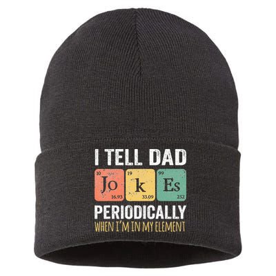 I Tell Dad Jokes Periodically But Only When Im My Element Sustainable Knit Beanie