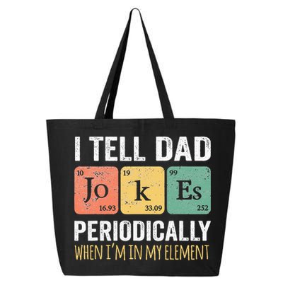 I Tell Dad Jokes Periodically But Only When Im My Element 25L Jumbo Tote