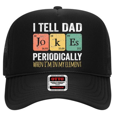 I Tell Dad Jokes Periodically But Only When Im My Element Trucker Hat
