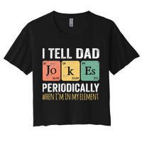 I Tell Dad Jokes Periodically But Only When Im My Element Crop Top
